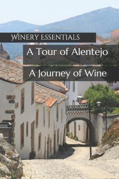 Cover for Winery Essentials · A Tour of Alentejo (Paperback Book) (2019)