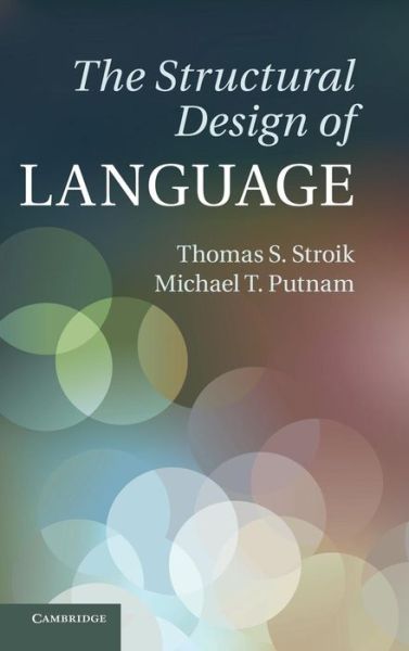 Cover for Stroik, Thomas S. (University of Missouri, Kansas City) · The Structural Design of Language (Inbunden Bok) (2013)