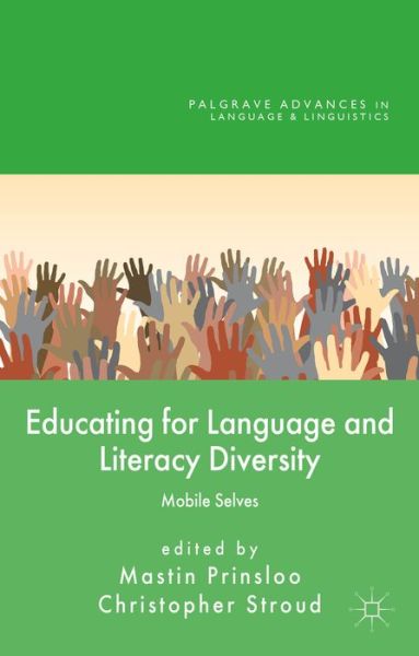 Cover for Mastin Prinsloo · Educating for Language and Literacy Diversity: Mobile Selves - Palgrave Advances in Language and Linguistics (Hardcover Book) (2014)