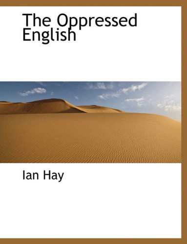 Cover for Ian Hay · The Oppressed English (Paperback Book) (2010)