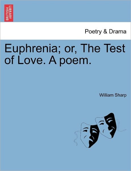 Cover for William Sharp · Euphrenia; Or, the Test of Love. a Poem. (Paperback Book) (2011)