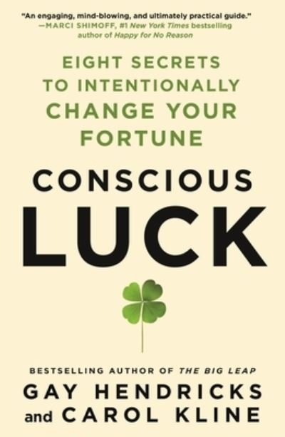 Cover for Hendricks, Gay, PhD · Conscious Luck: Eight Secrets to Intentionally Change Your Fortune (Paperback Bog) (2023)