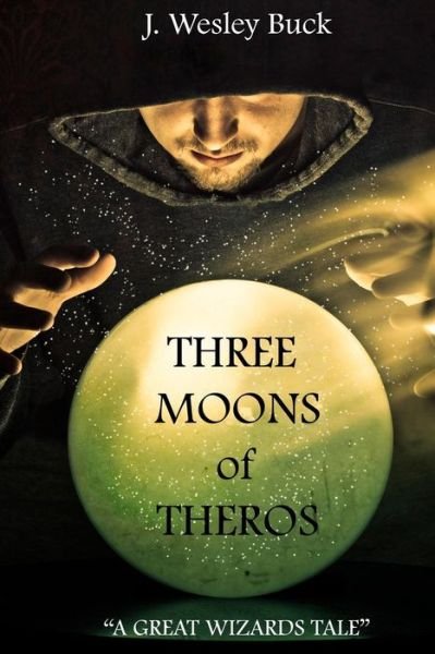 Cover for J. Wesley Buck · Three Moons of Theros (Paperback Book) (2014)