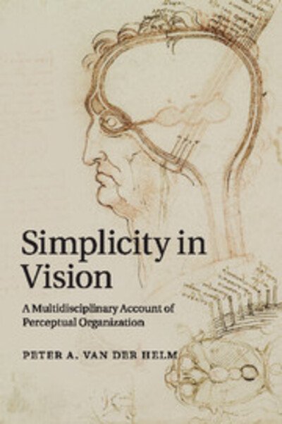 Cover for Helm, Peter A. van der (Visiting Professor) · Simplicity in Vision: A Multidisciplinary Account of Perceptual Organization (Paperback Book) (2015)