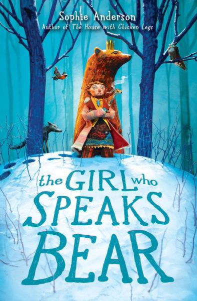 Cover for Sophie Anderson · The Girl Who Speaks Bear (Inbunden Bok) (2020)