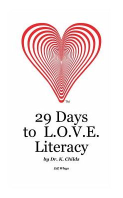Cover for Dr K Childs · 29 Days to L.O.V.E. Literacy: Economic Black &amp; White Version (Paperback Book) (2016)