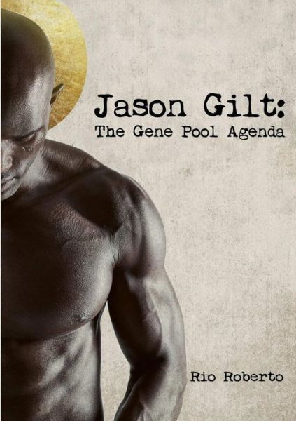 Cover for Rio Roberto · Jason Gilt : The Gene Pool Agenda (Paperback Book) (2017)