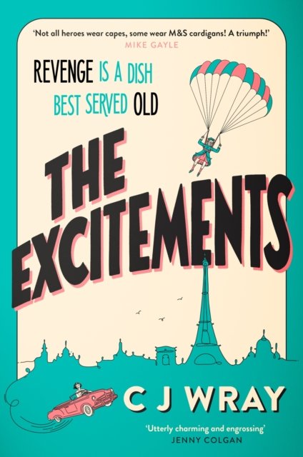 Cover for CJ Wray · The Excitements: Two sprightly ninety-year-olds seek revenge in this feelgood mystery for fans of Richard Osman (Gebundenes Buch) (2024)