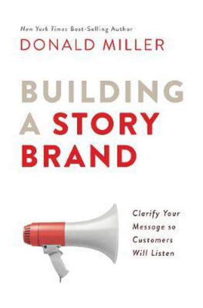 Cover for Donald Miller · Building a StoryBrand: Clarify Your Message So Customers Will Listen (Paperback Bog) [ITPE edition] (2017)