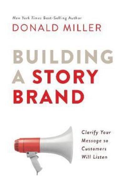 Cover for Donald Miller · Building a StoryBrand: Clarify Your Message So Customers Will Listen (Pocketbok) [ITPE edition] (2017)