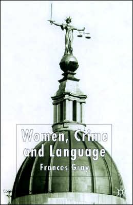 Cover for F. Gray · Women, Crime and Language (Hardcover Book) [2003 edition] (2003)