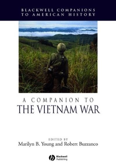 Cover for M Young · A Companion to the Vietnam War - Wiley Blackwell Companions to American History (Taschenbuch) [New edition] (2006)