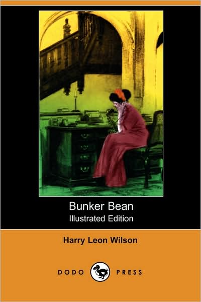 Cover for Harry Leon Wilson · Bunker Bean (Illustrated Edition) (Dodo Press) (Paperback Book) [Illustrated edition] (2007)