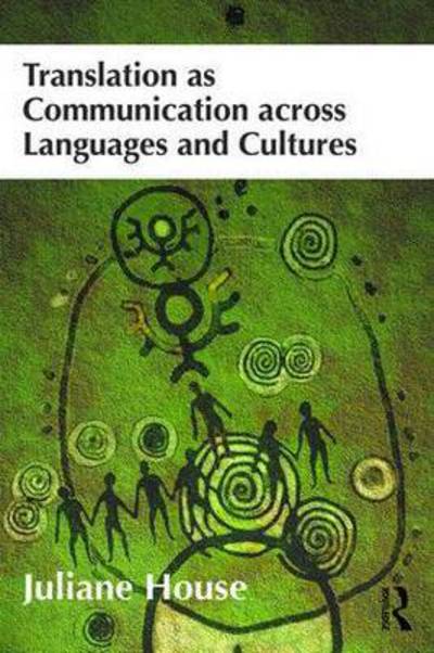 Cover for House, Juliane (University of Hamburg) · Translation as Communication across Languages and Cultures (Paperback Book) (2015)