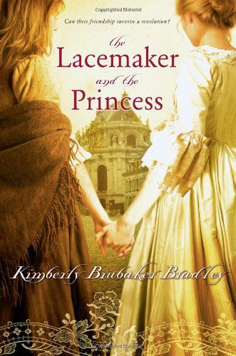 Cover for Kimberly Brubaker Bradley · The Lacemaker and the Princess (Paperback Book) [Reprint edition] (2009)