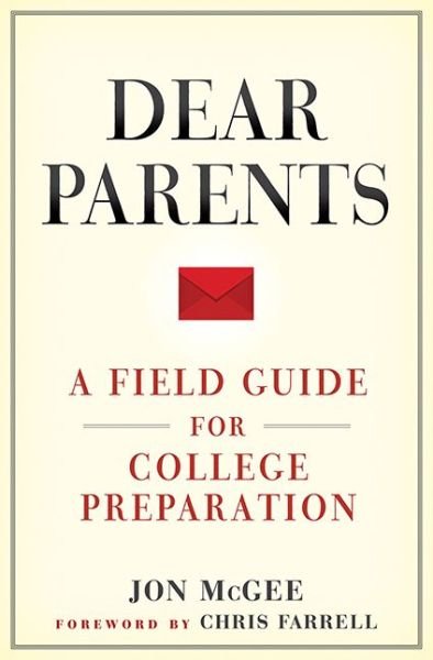 Cover for McGee, Jon (Vice President, Planning and Public Affairs, College of St. Benedict / St. John's University) · Dear Parents: A Field Guide for College Preparation (Taschenbuch) (2018)