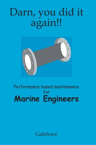 Cover for Galeforce · Darn, You Did It Again!: Performance Based Maintenance for Marine Engineers (Paperback Book) (2007)