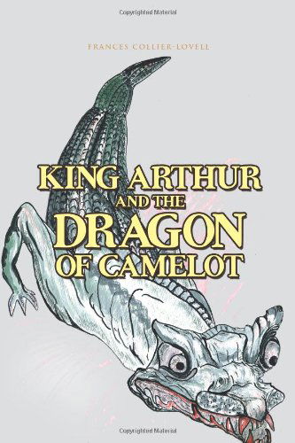 Cover for Frances Collier-lovell · King Arthur and the Dragon of Camelot (Paperback Book) (2011)