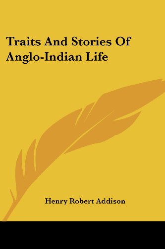 Cover for Henry Robert Addison · Traits and Stories of Anglo-indian Life (Paperback Book) (2007)