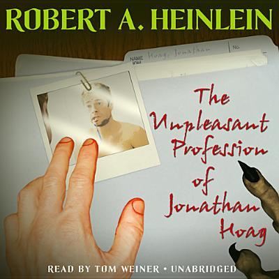 Cover for Robert A Heinlein · The Unpleasant Profession of Jonathan Hoag (CD) (2013)