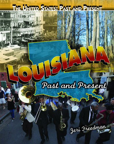 Cover for Jeri Freedman · Louisiana: Past and Present (United States: Past &amp; Present) (Hardcover Book) (2010)