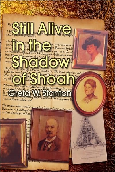 Still Alive in the Shadow of Shoah - Greta W Stanton - Books - Xlibris - 9781436321839 - April 13, 2009