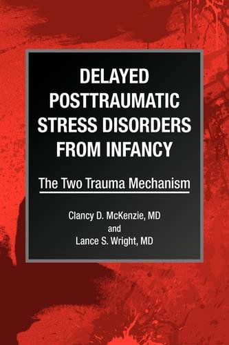 Cover for Clancy D. Mckenzie · Delayed Posttraumatic Stress Disorders from Infancy (Hardcover Book) (2009)