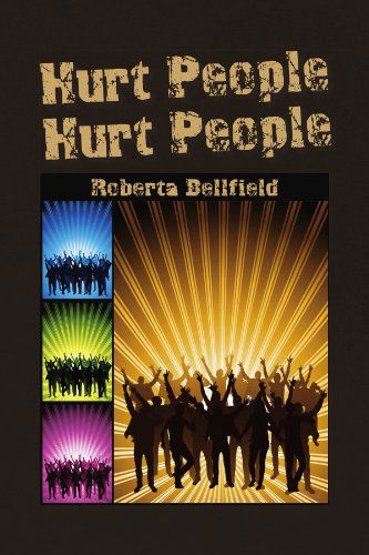 Cover for Roberta Bellfield · Hurt People Hurt People (Paperback Book) (2009)