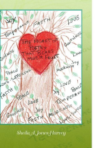 Cover for Sheila A. Jones-harvey · The Heart of Poetry That Bears Much Fruit (Paperback Book) (2009)