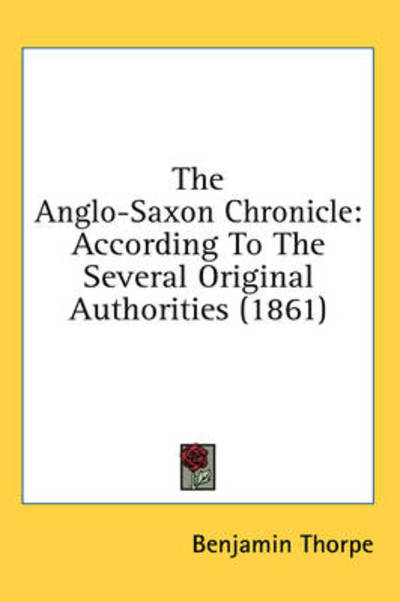 Cover for Benjamin Thorpe · The Anglo-saxon Chronicle: According to the Several Original Authorities (1861) (Gebundenes Buch) (2008)