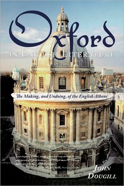 Cover for John Dougill · Oxford in English Literature: the Making, and Undoing, of the English Athens (Paperback Book) (2010)