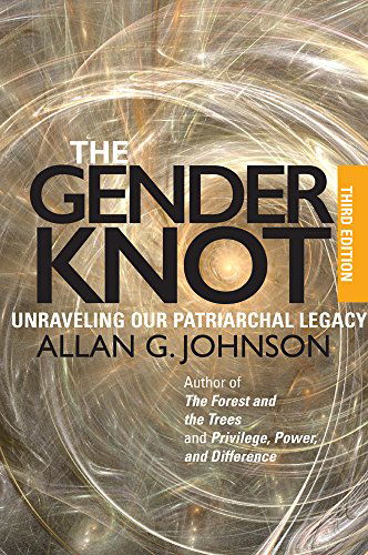 Cover for Allan Johnson · The Gender Knot: Unraveling Our Patriarchal Legacy (Hardcover Book) [3rd edition] (2014)