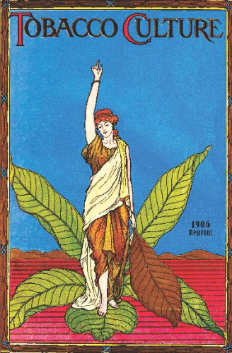 Cover for Ross Brown · Tobacco Culture - 1906 Reprint (Pocketbok) (2009)