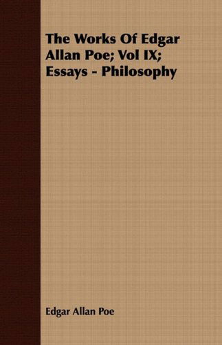 The Works of Edgar Allan Poe; Vol Ix; Essays - Philosophy - Edgar Allan Poe - Książki - Greenslet Press - 9781443701839 - 12 lipca 2008