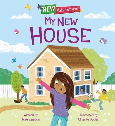 New Adventures: My New House - New Adventures - Tom Easton - Böcker - Hachette Children's Group - 9781445158839 - 9 september 2021