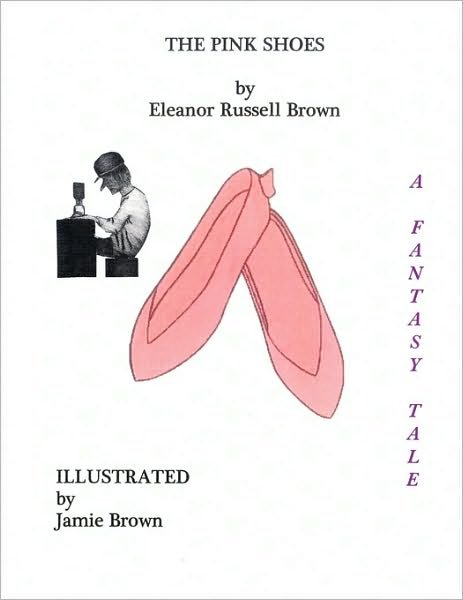 Cover for Eleanor Russell Brown · The Pink Shoes: a Fantasy Tale (Paperback Book) (2010)