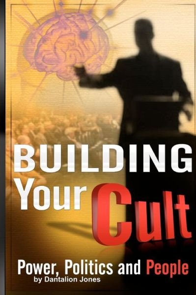 Cover for Dantalion Jones · Building Your Cult (Paperback Book) (2010)