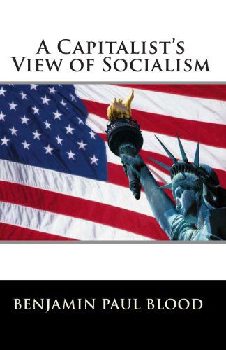 Cover for Benjamin Paul Blood · A Capitalist's  View of Socialism (Paperback Book) (2010)