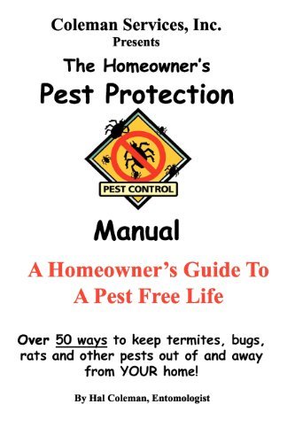 Cover for Hal Coleman · The Homeowner's Pest Protection Manual: a Homeowner's Guide to a Pest Free Life (Pocketbok) (2011)