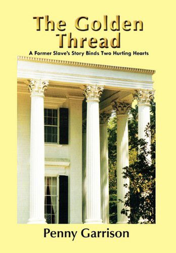 Cover for Penny Garrison · The Golden Thread (Hardcover Book) (2011)