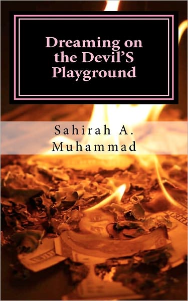 Cover for Sahirah a Muhammad · Dreaming on the Devil's Playground (Paperback Book) (2011)