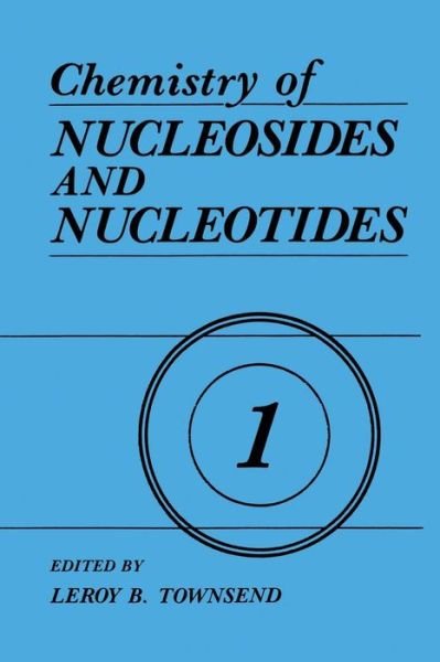 Cover for L B Townsend · Chemistry of Nucleosides and Nucleotides: Volume 1 (Pocketbok) [Softcover reprint of the original 1st ed. 1988 edition] (2011)