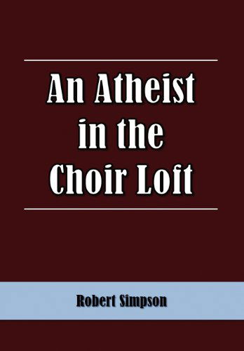 Cover for Robert Simpson · An Atheist in the Choir Loft (Hardcover Book) (2011)