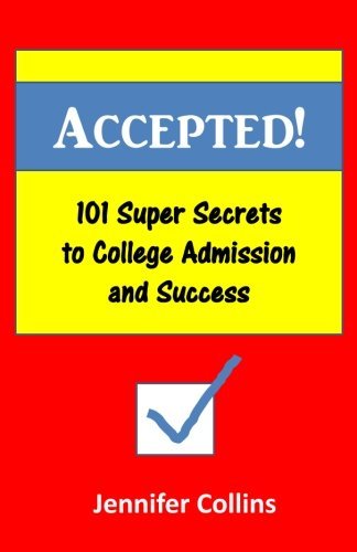 Cover for Jennifer Collins · Accepted: 101 Super Secrets to College Admission and Success (Paperback Book) (2012)