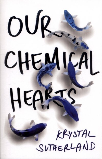 Our Chemical Hearts: as seen on Amazon Prime - Krystal Sutherland - Livros - Hot Key Books - 9781471405839 - 4 de outubro de 2016