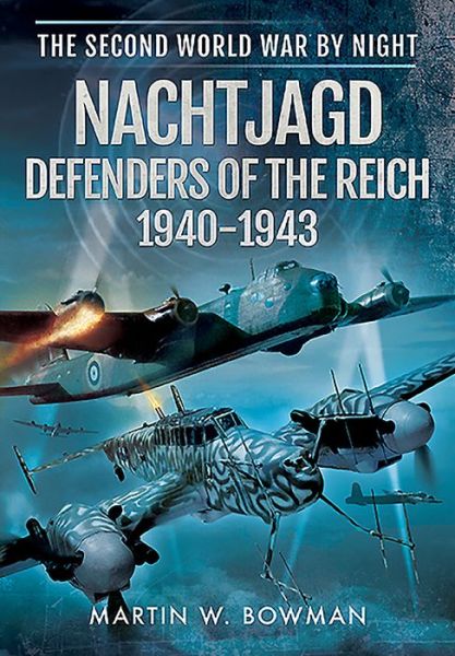 Cover for Martin Bowman · Nachtjagd, Defenders of the Reich 1940 - 1943 (Hardcover Book) (2016)