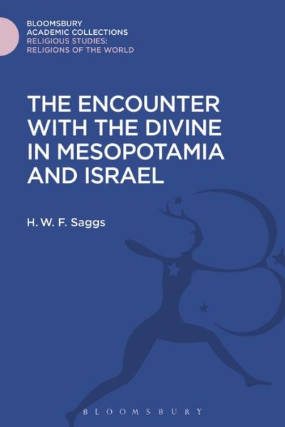 H. W. F. Saggs · The Encounter with the Divine in Mesopotamia and Israel - Religious Studies: Bloomsbury Academic Collections (Gebundenes Buch) (2016)