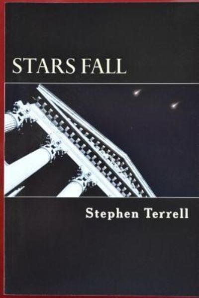 Stars Fall - Stephen Terrell - Książki - Createspace - 9781475001839 - 20 marca 2012