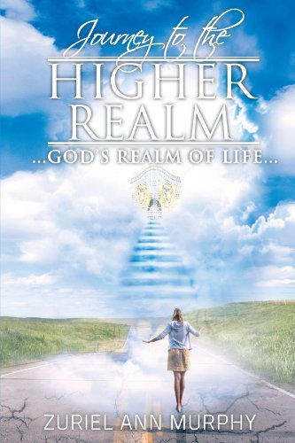Cover for Zuriel Ann Murphy · Journey to the Higher Realm: . . . God's Realm of Life . . . (Paperback Book) (2012)