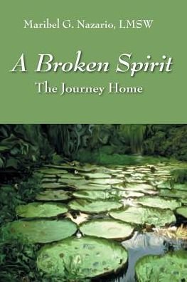 Cover for Lmsw Maribel G Nazario · A Broken Spirit: The Journey Home (Pocketbok) (2015)